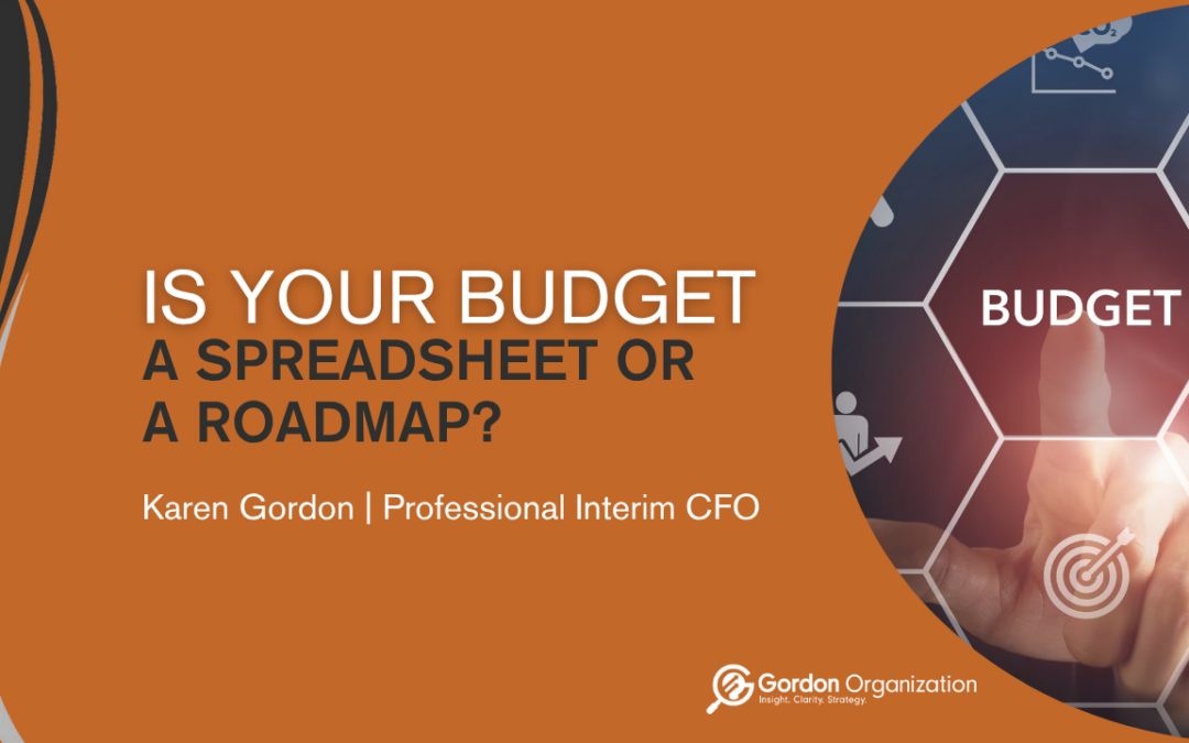 Is Your Budget a Spreadsheet or a Roadmap